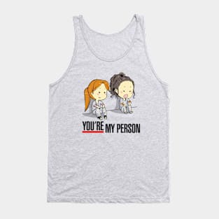 you're my person Tank Top